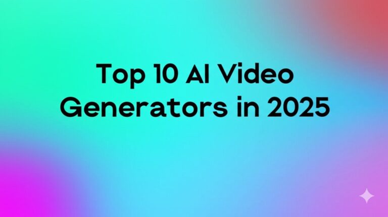 Top 10 AI Video Generators in 2025